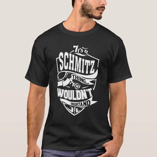 It's A Schmitz Thing T Shirt (Framsida)