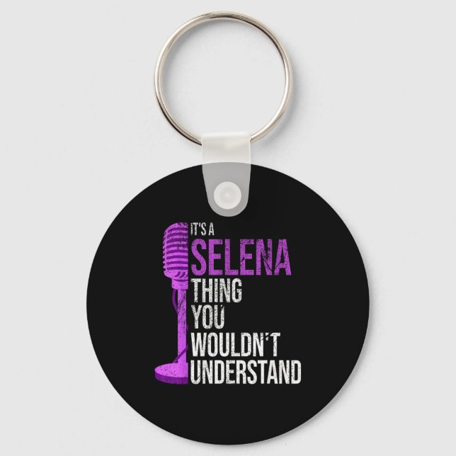 It's A Selena Thing You Wouldn't Understand - Funn Nyckelring (Framsida)