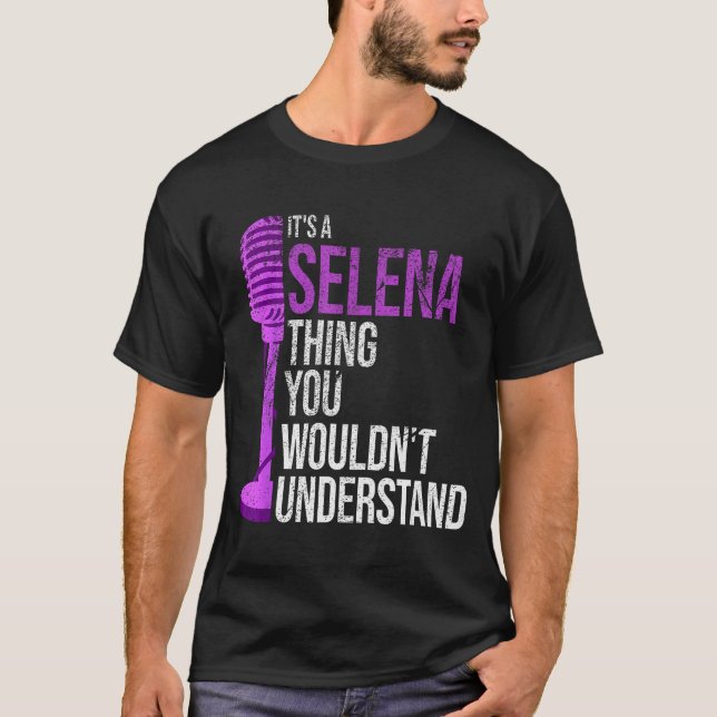 It's A Selena Thing You Wouldn't Understand - Funn T Shirt (Framsida)