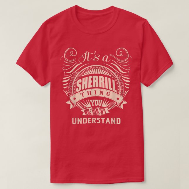 It's a SHERRILL thing you wouldn't understand Gift T Shirt (Design framsida)