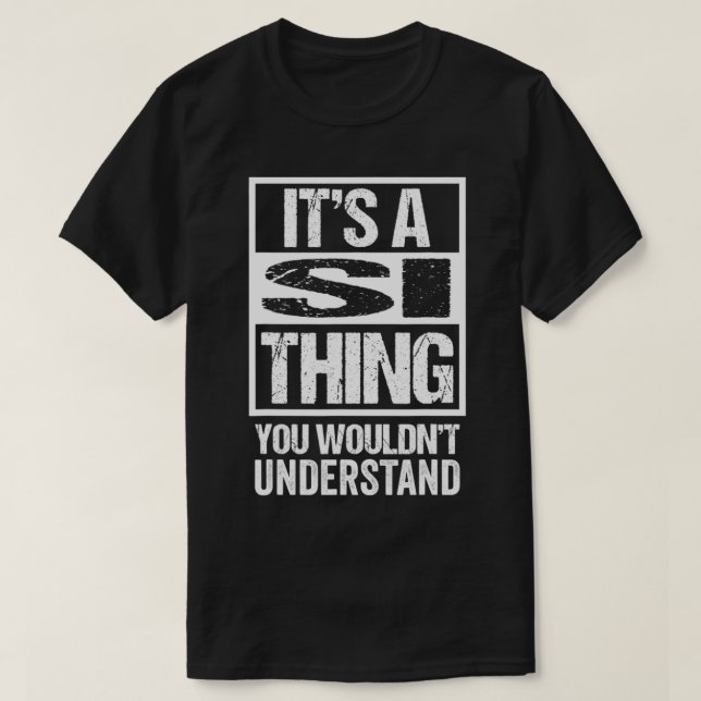It's A Si Thing You Wouldn't Understand First Name T Shirt (Design framsida)