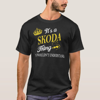 It's a SKODA Thing You Wouldn't Understand T Shirt