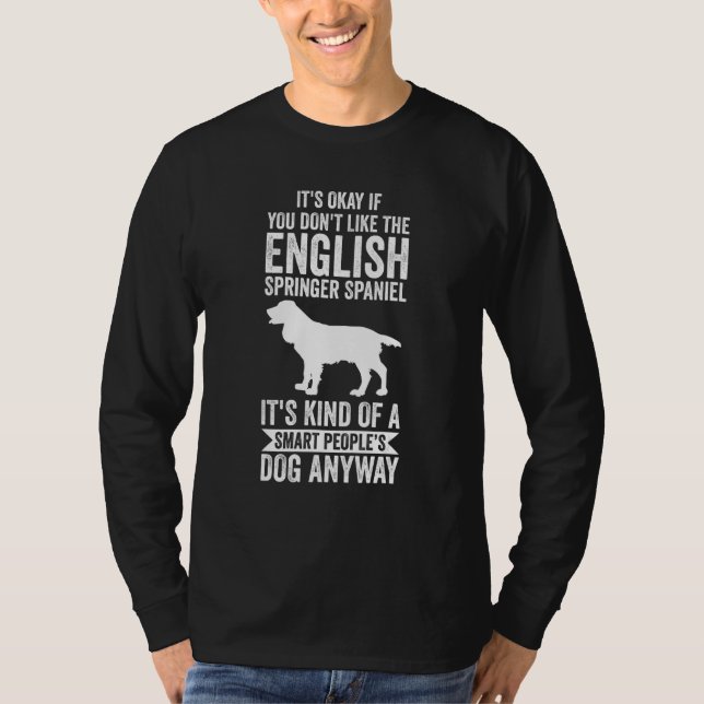 It's A Smart People's Dog Anyway English Springer  T Shirt (Framsida)