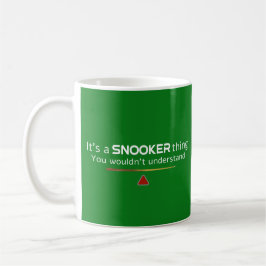 Its A Snooker Thing You Wouldnt Understand Kaffemugg