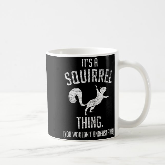 It's A Squirrel Thing - Funny Animal Of The Forest Kaffemugg (Höger)