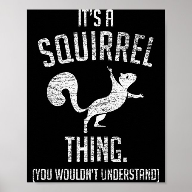 It's A Squirrel Thing - Funny Animal Of The Forest Poster (Framsidan)