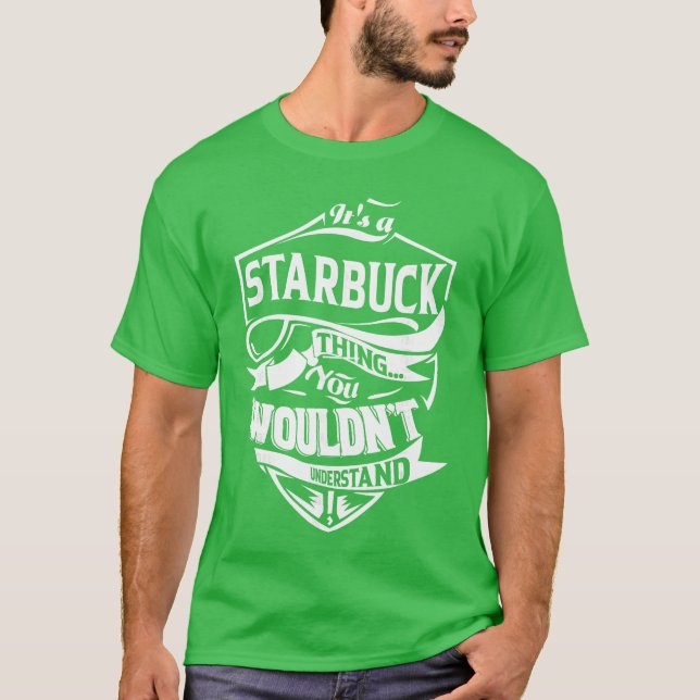 Its a STARBUCKhing You Wouldnt Understand Gifts fr T Shirt (Framsida)