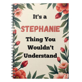 It's a Stephanie Thing You Wouldn't Understand Anteckningsbok