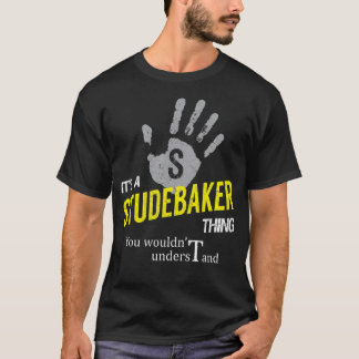 It's a STUDEBAKER Thing You Wouldn't Understand T Shirt