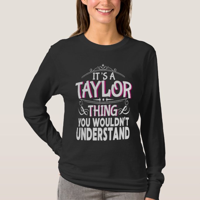 It's a Taylor Thing You Wouldn't Understand Women T Shirt (Framsida)