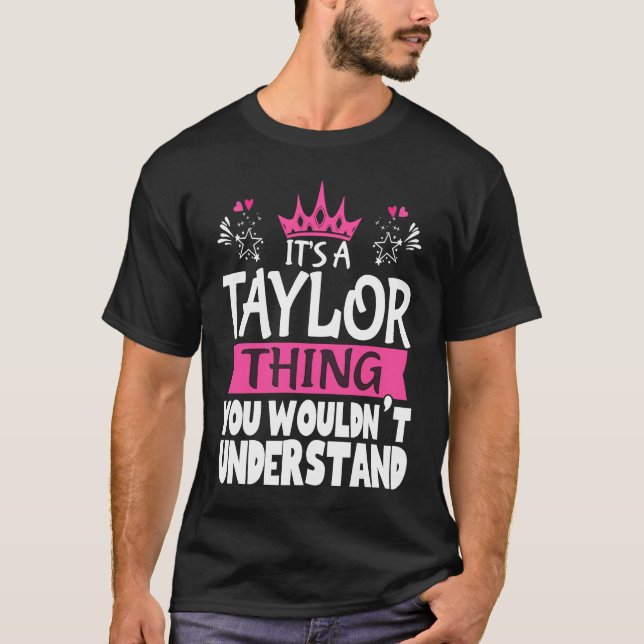 It's a Taylor Thing You Wouldn't Understand Women  T Shirt (Framsida)