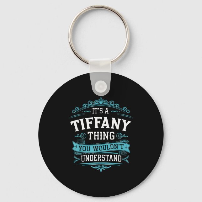 It's A Tiffany Thing You Wouldn't Understand Women Nyckelring (Framsida)