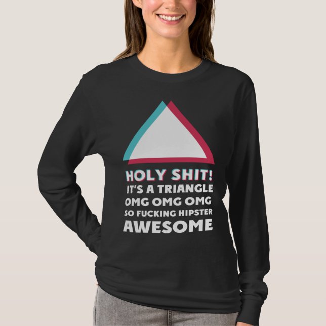 its a triangle OMC Humor Sassy  hipster T Shirt (Framsida)