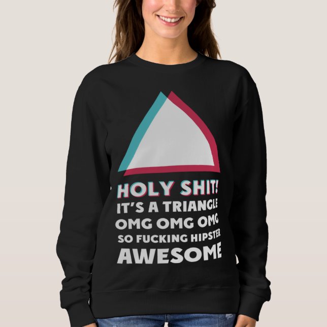 its a triangle OMC Humor Sassy  hipster T Shirt (Framsida)