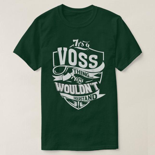 It's A Voss Thing Gifts 5622 T Shirt (Design framsida)