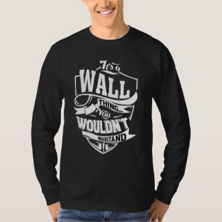 It's A Wall Thing T Shirt