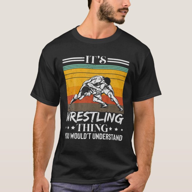 Its A Wrestling Thing You Wouldn't Understand Funn T Shirt (Framsida)