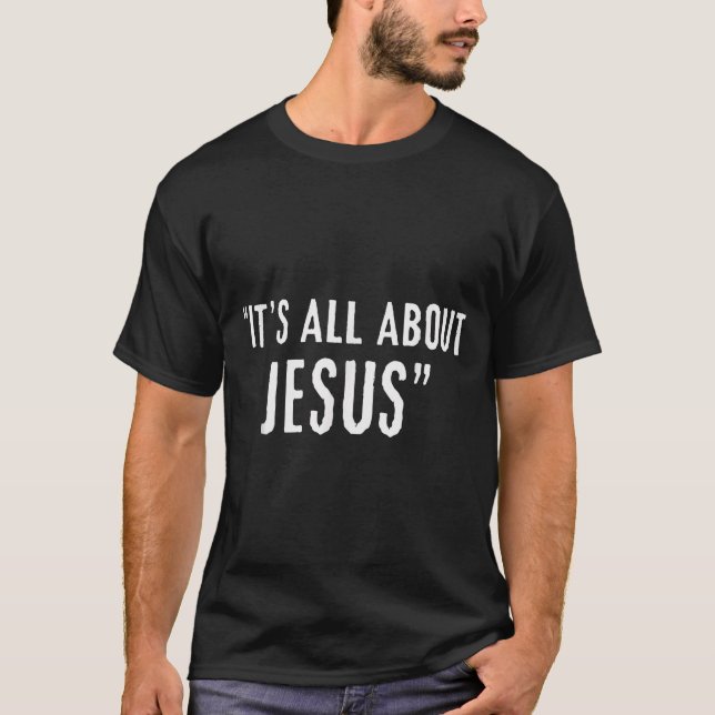 It's All About Jesus Christian Patriot  T Shirt (Framsida)