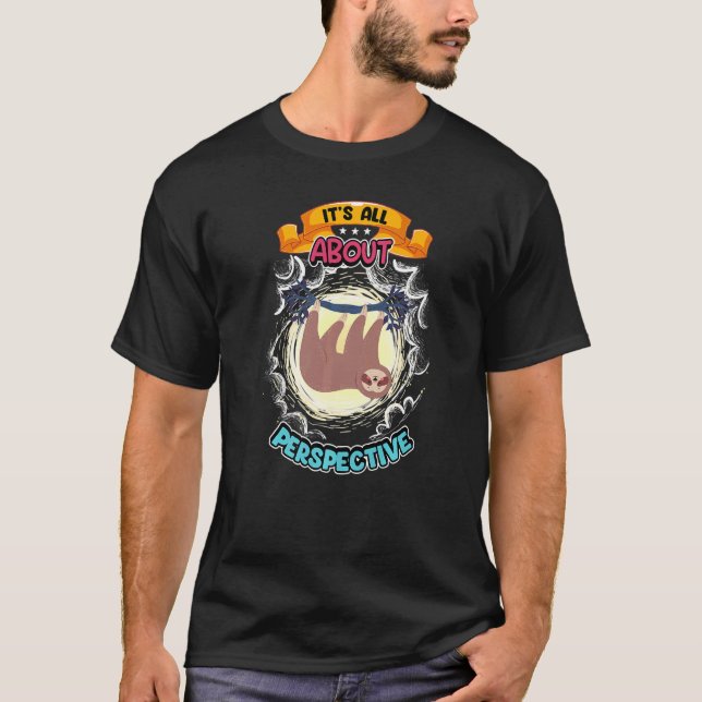 It's All About Perspective  Lazy Sloth T Shirt (Framsida)