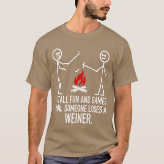 Its All Fun And Games Camping Stick Figure Joke fr T Shirt