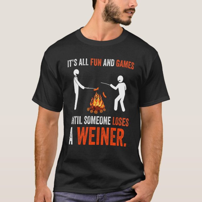 Its All Fun And Games Until Someone Loses A Weiner T Shirt (Framsida)