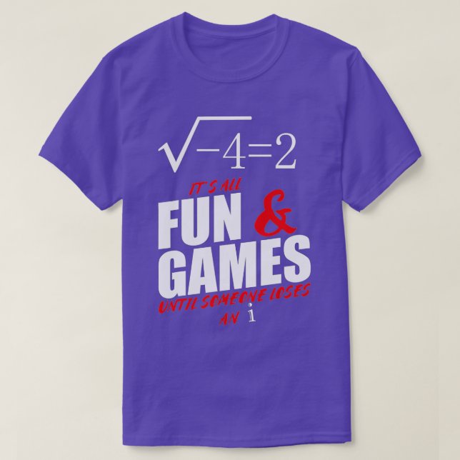 Its All Fun and Games Until Someone Loses An i Fun T Shirt (Design framsida)