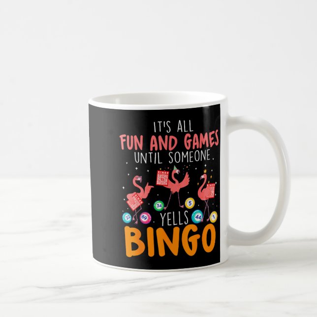 It's All Fun And Games Until Someone Yells Bingo L Kaffemugg (Höger)