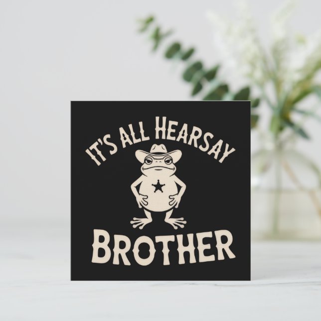 It's All Hearsay Brother Funny Meme Frog Dumb Law  Inbjudningar (Stående Fram)