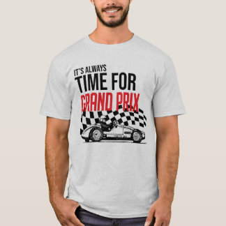 It's always time for Grand Prix T Shirt