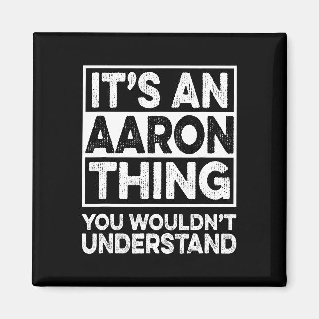 It's An Aaron Thing You Wouldn't Understand Aaron  Magnet (Framsidan)
