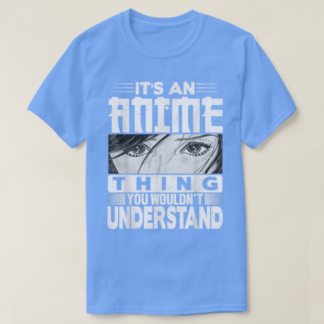 It's An Anime Thing You Wouldn't Understand Tee Ma (Design framsida)