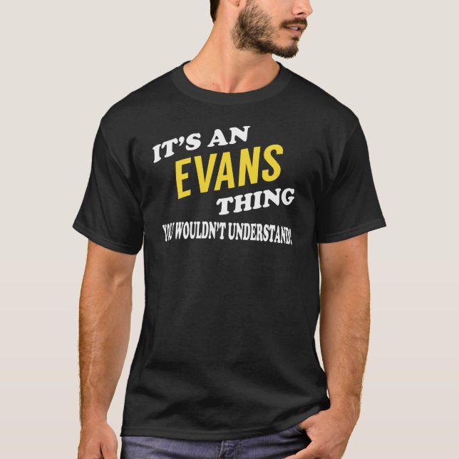 It's an EVANS Thing You Wouldn't Understand T Shirt (Framsida)