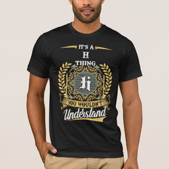 It's an H Thing You Wouldn't Understand T Shirt (Framsida)