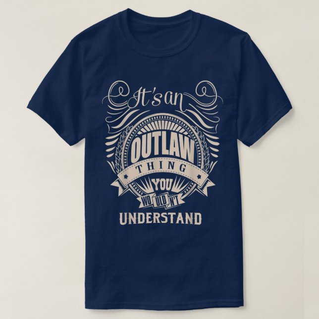 It's an OUTLAW Thing You Wouldn't Understand Gifts T Shirt (Design framsida)