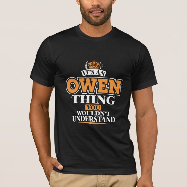 ITS AN OWEN THING YOU WOULDN’T UNDERSTAND T SHIRT (Framsida)