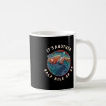 Its Another Half Mile Or So Mountain Hiking 2  Kaffemugg<br><div class="desc">Its Another Half Mile Or So Mountain Hiking 2</div>