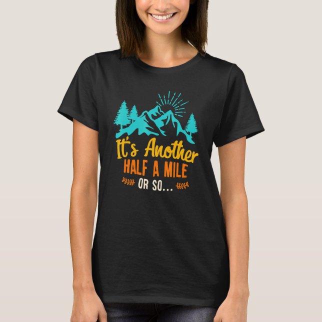 It's Another Half Mile Or So T Shirt (Framsida)