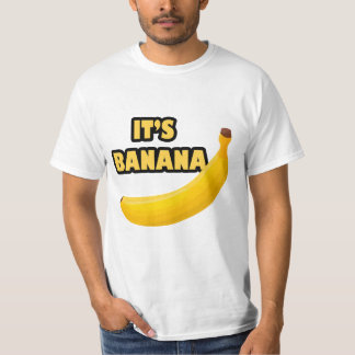 It's Banana T Shirt