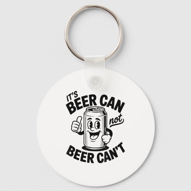 It's Beer Can Not Beer Can' Funny Drinking  Nyckelring (Framsida)