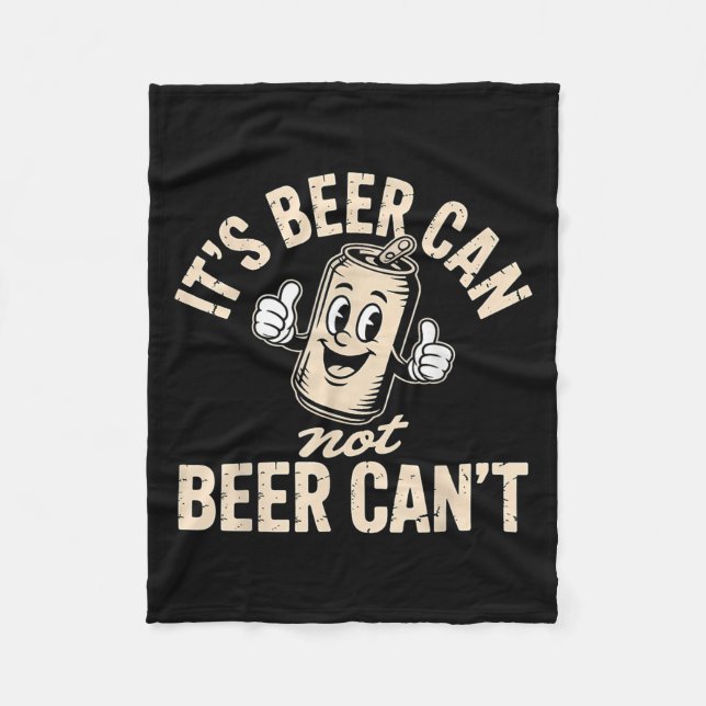 Its Beer Can Not Beer Can't  Fleecefilt (Framsidan)