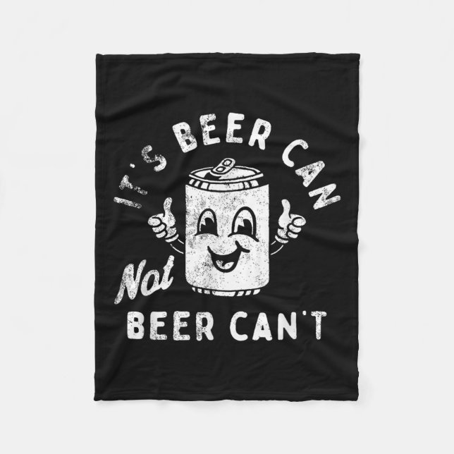 It's Beer Can Not Beer Can't  Fleecefilt (Framsidan)