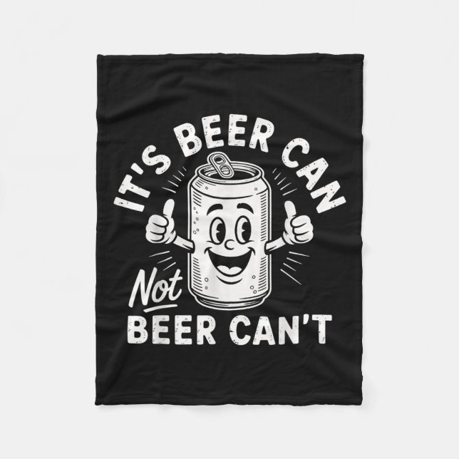 It's Beer Can Not Beer Can't  Fleecefilt (Framsidan)