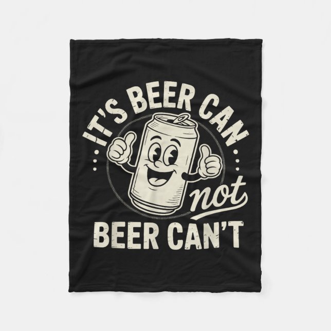 It's Beer Can Not Beer Can't  Fleecefilt (Framsidan)
