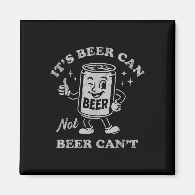 Its Beer Can Not Beer Cant Funny Drinking Womens M Magnet (Framsidan)