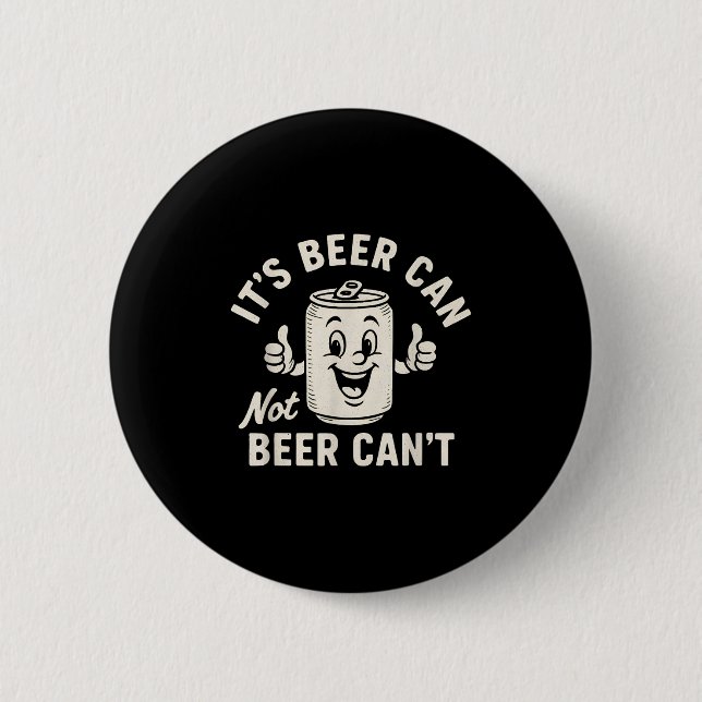 It's Beer Can Not Beer Can't Funny Party Drinking  Knapp (Framsida)
