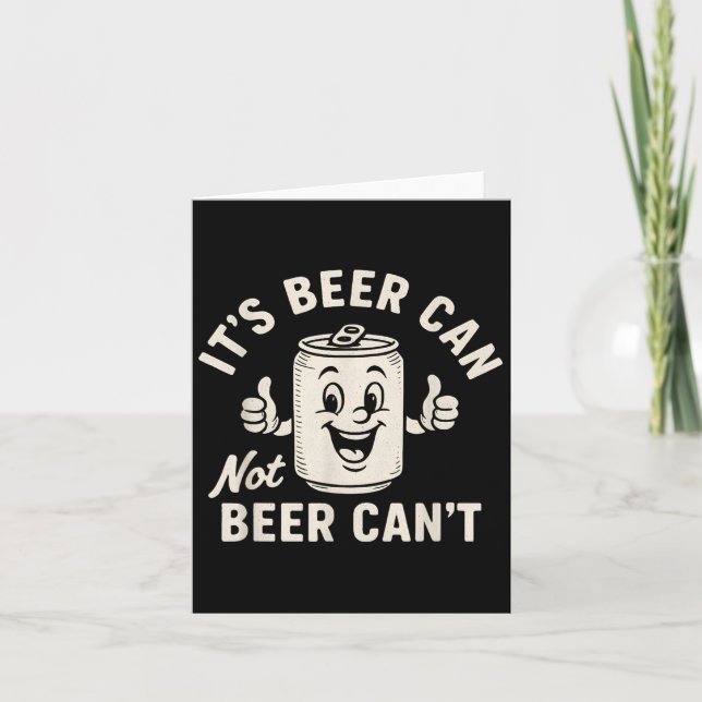 It's Beer Can Not Beer Can't Funny Party Drinking  Kort (Framsida)