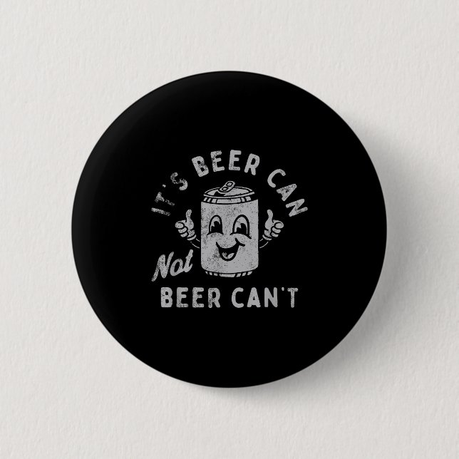 It's Beer Can Not Beer Can't  Knapp (Framsida)