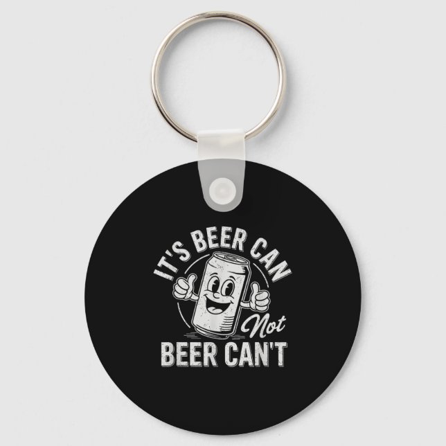 It's Beer Can Not Beer Can't Motivational Drinking Nyckelring (Framsida)