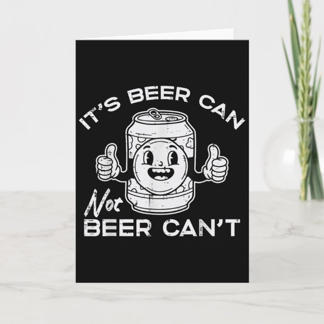 Its Beer Can Not Cant Funny Saying Sarcastic Dad M Kort (Framsida)
