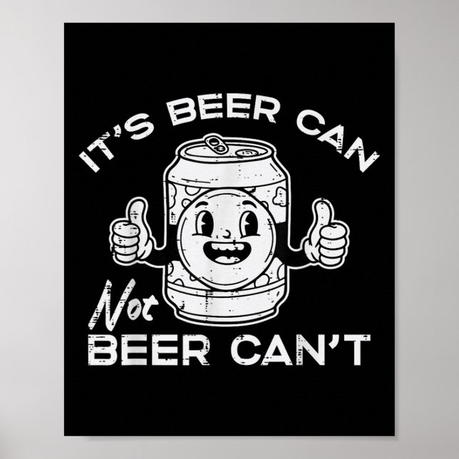 Its Beer Can Not Cant Funny Saying Sarcastic Dad M Poster (Framsidan)